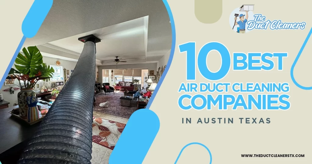 It shows an infographic about the 10 air duct cleaning companies in Austin.