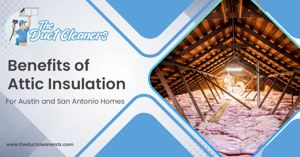 Shows an informationgraphic about the duct cleaners' top benefits of attic insulation.